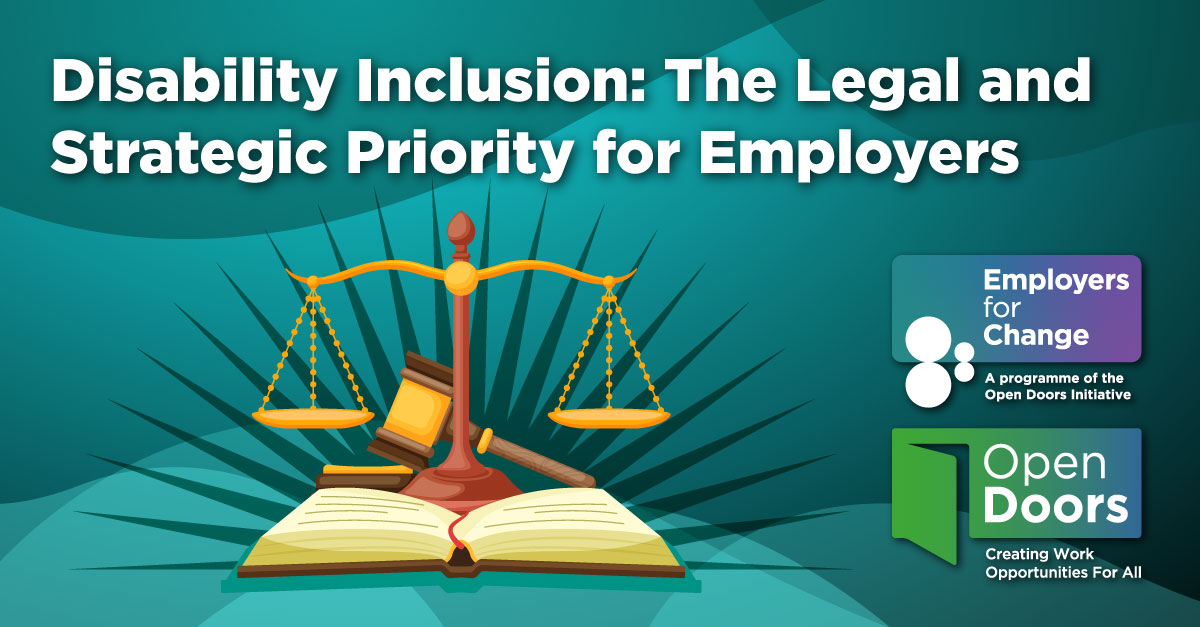 Disability Inclusion: The Legal and Strategic Priority for Employers. Illustration of legal books, weighing scales and gavel. Logos for Employers for Change and Open Doors.